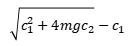 √(c1^2+4mgc2)-c1
