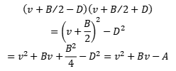 (v+B/2)^2-D^2=v^2+Bv+B^2/4-D^2=v^2+Bv-A